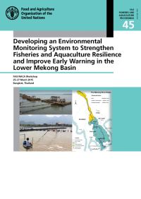 Developing an Environmental Monitoring System to Strengthen Fisheries and Aquaculture Resilience and Improve Early Warning in the Lower Mekong Basin