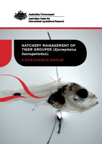 Hatchery management of tiger grouper (Epinephelus fuscoguttatus): A best-practice manual