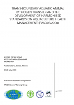Trans-boundary aquatic animal pathogen transfer and the development of harmonized standards on aquaculture health management (FWG/03/2000)
