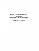 Poverty and aquatic resources in Vietnam: An assessment of the role and potential of aquatic resource management in poor people's livelihoods