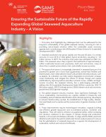 Policy brief on “Ensuring the Sustainable Future of the Rapidly Expanding Global Seaweed Aquaculture Industry – A Vision”