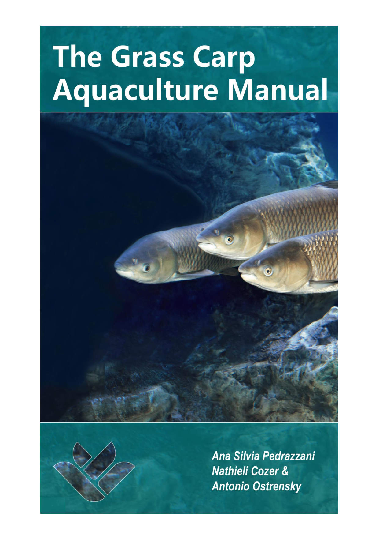 The Grass Carp Aquaculture Manual
